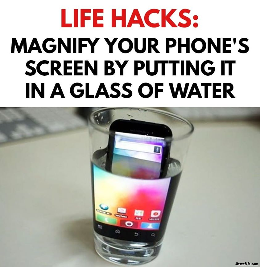 Magnify-your-phones-screen-by-putting-it-in-a-glass-of-water-meme-4175.jpg