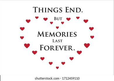 unforgettable-memory-quotes-things-end-260nw-1712459110.jpg