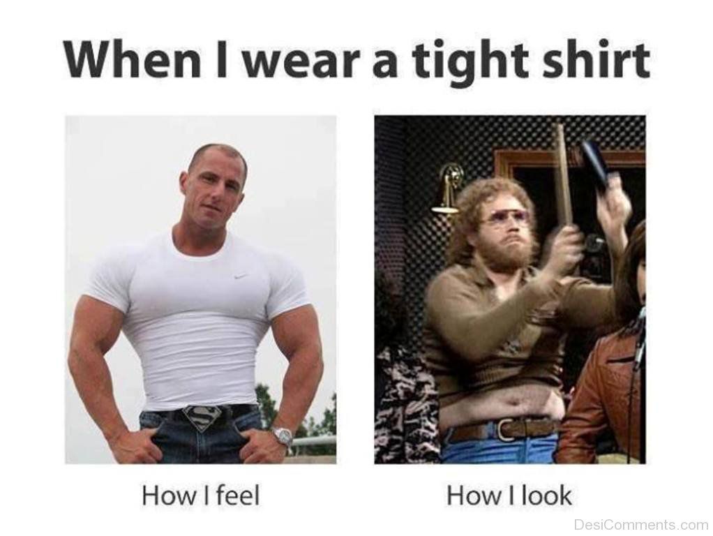 When-I-Wear-A-Tight-Shirt-expectations-5852d7d23df78ce2c3e61b97.jpg