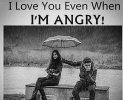 304034-I-Love-You-Even-When-I-m-Angry.jpg