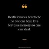 Death-leaves-a-heartache-no-one-can-heal-love-leaves-a-memory-no-one-can-steal.jpg