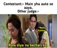 Contestant-Main-yahan-auto-se-aaya-Other-judge-Rula-diya-na-bechari-ko-meme.jpg