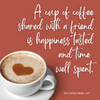 A-cup-of-coffee-shared-with-a-friend-is-happiness-tasted-and-time-well-spent.png