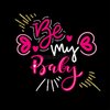 hand-written-lettering-typographic-design-inscription-be-my-baby-home-decor-print-poster-greet...jpg