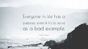 1689061-Carroll-Bryant-Quote-Everyone-in-life-has-a-purpose-even-if-it-s.jpg