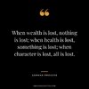 When-wealth-is-lost-nothing-is-lost-when-health-is-lost-something-is-lost-when-character-is-lo...jpg