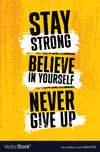 stay-strong-believe-in-yourself-never-give-up-vector-29447572.jpg