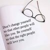 Don't change yourself.jpeg