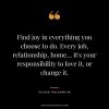 Find-joy-in-everything-you-choose-to-do.-Every-job-relationship-home…-its-your-responsibility-...jpg